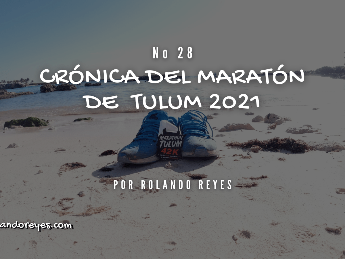 Crónica del Maratón de Tulum 2021