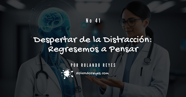 Despertar de la Distracción: Regresemos a Pensar
